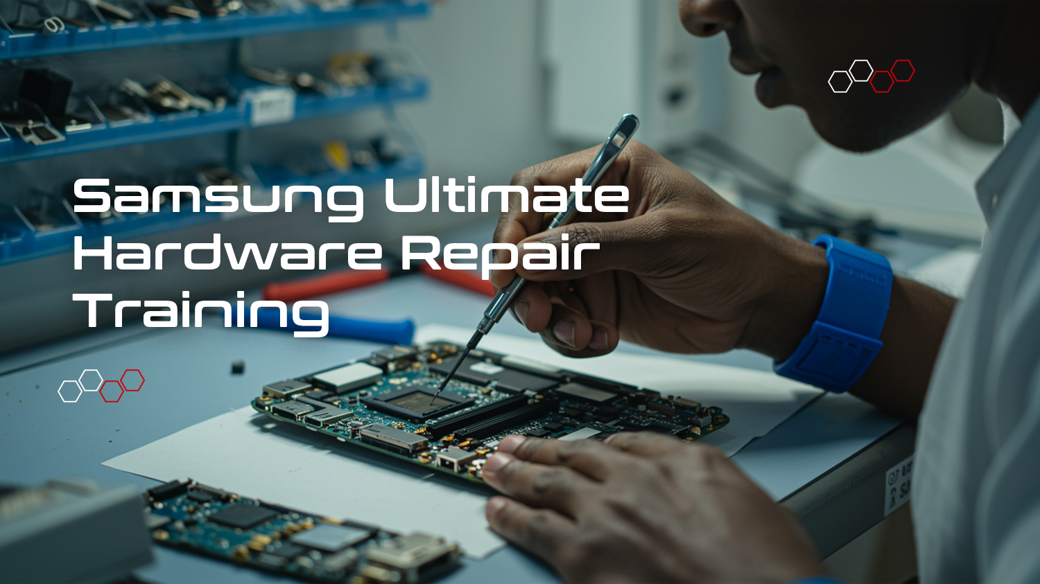 BS102 — Samsung Ultimate Hardware Repair Training Course